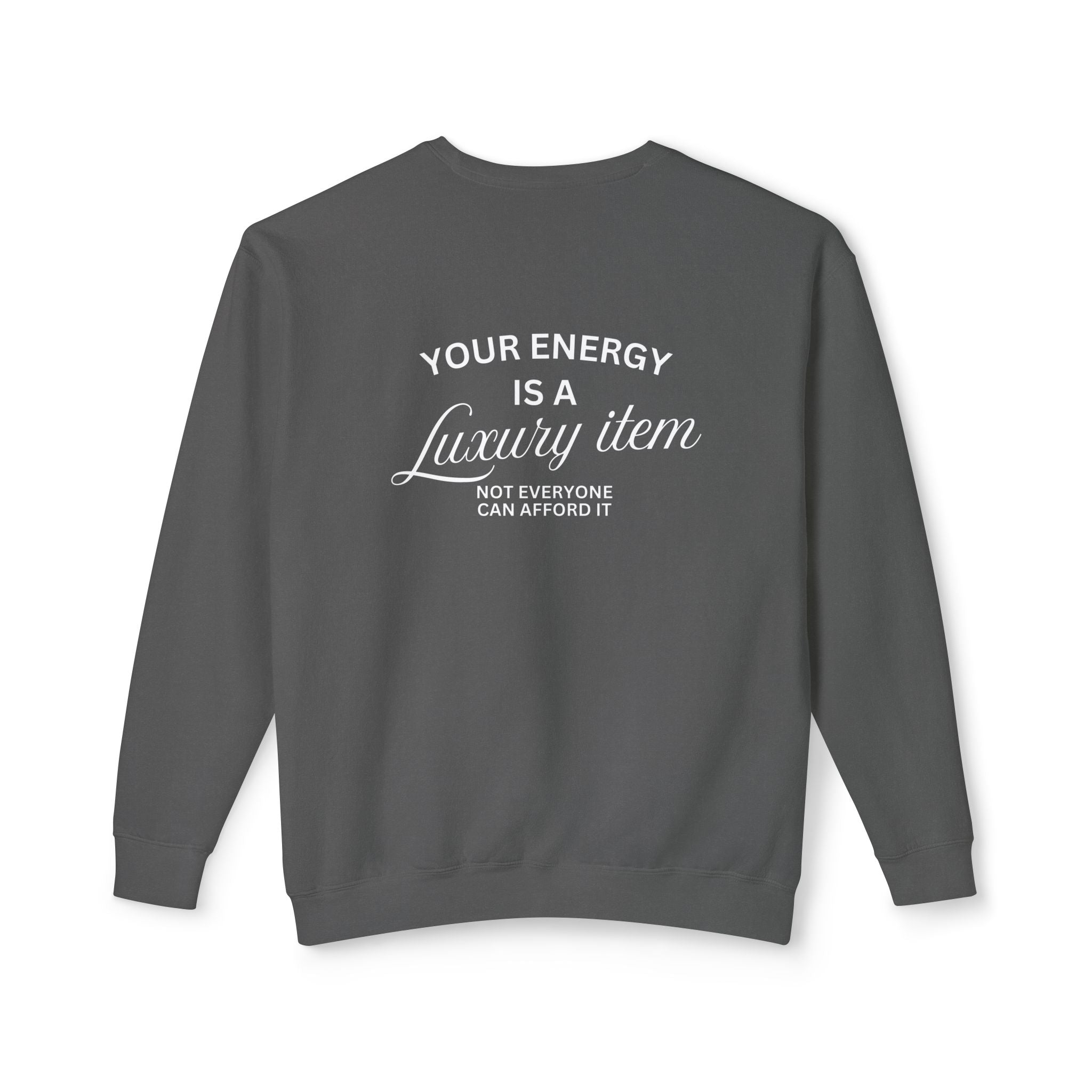 ✨ Your Energy Is a Luxury Sweatshirt