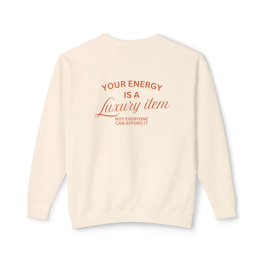 ✨ Your Energy Is a Luxury Sweatshirt