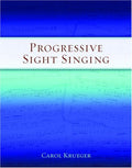 Progressive Sight Singing by Carol Krueger
