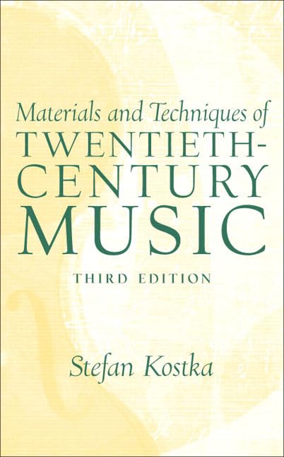 Material And Techniques Of 20th Century Music by Kostka, Ste