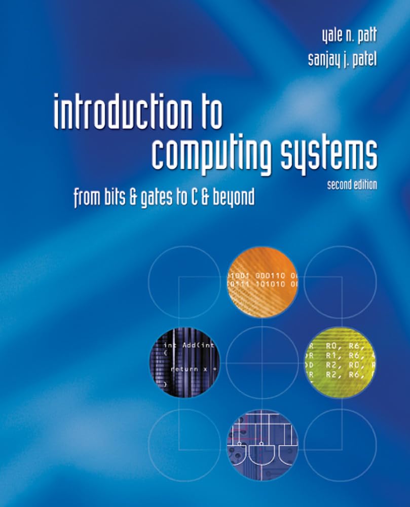 Introduction to Computing Systems: From Bits & Gates to C