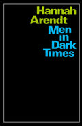 Men in Dark Times by Hannah Arendt
