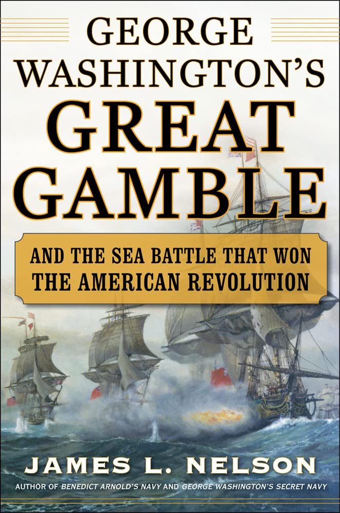 George Washington's Great Gamble: And the Sea Battle That Wo