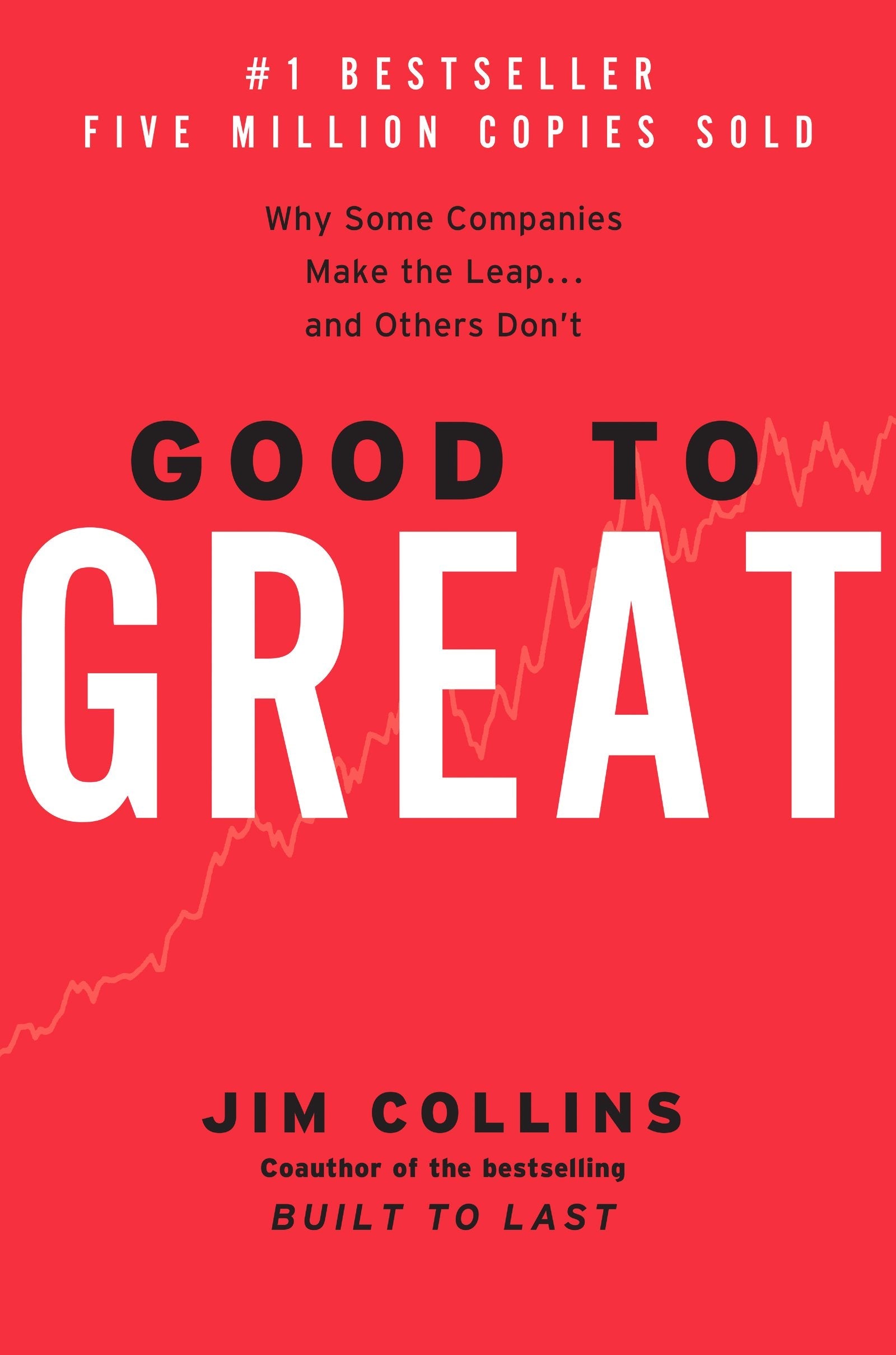 Good to Great: Why Some Companies Make the Leap...And Others