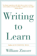 Writing to Learn by William Zinsser