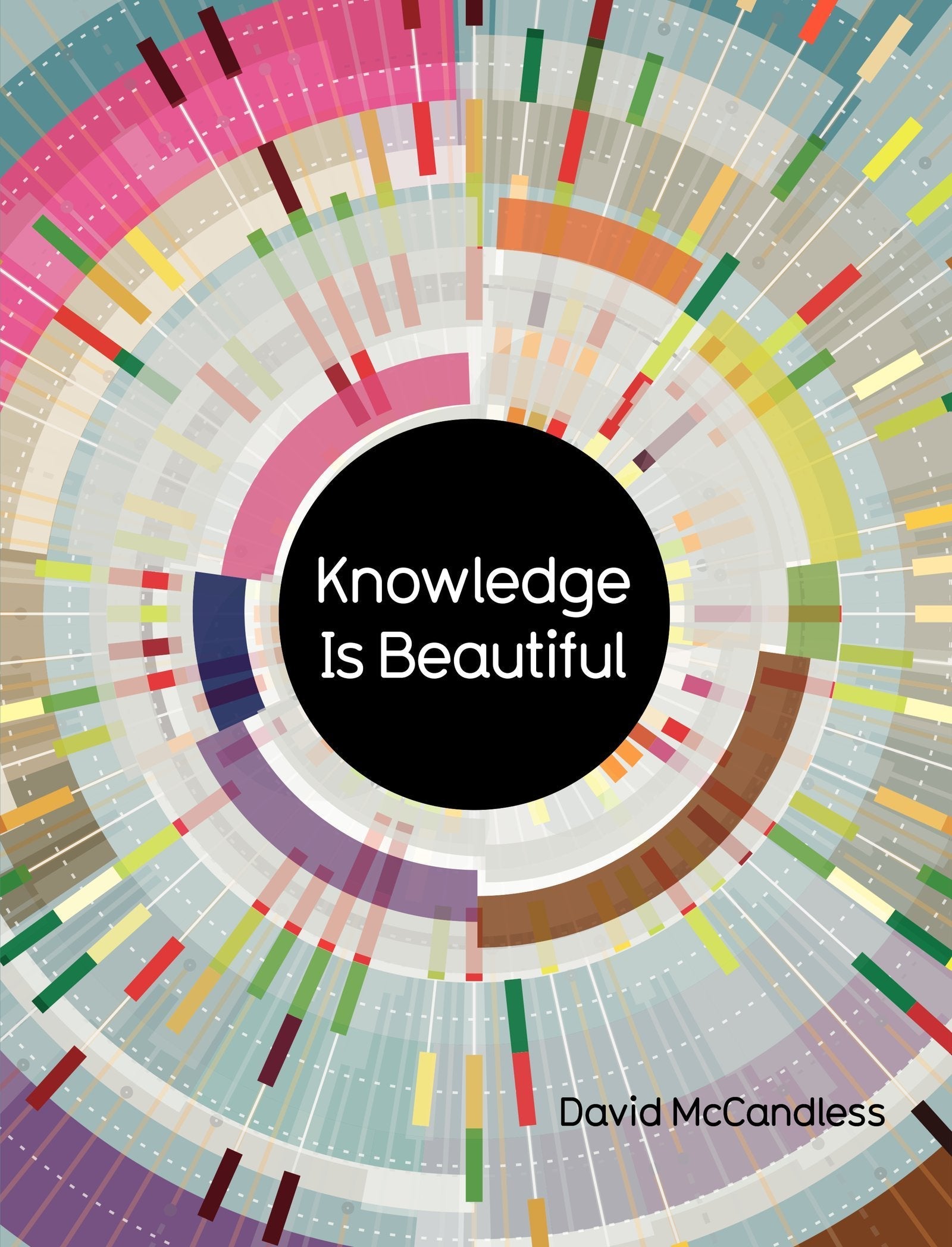 Knowledge Is Beautiful: Impossible Ideas, Invisible Patterns