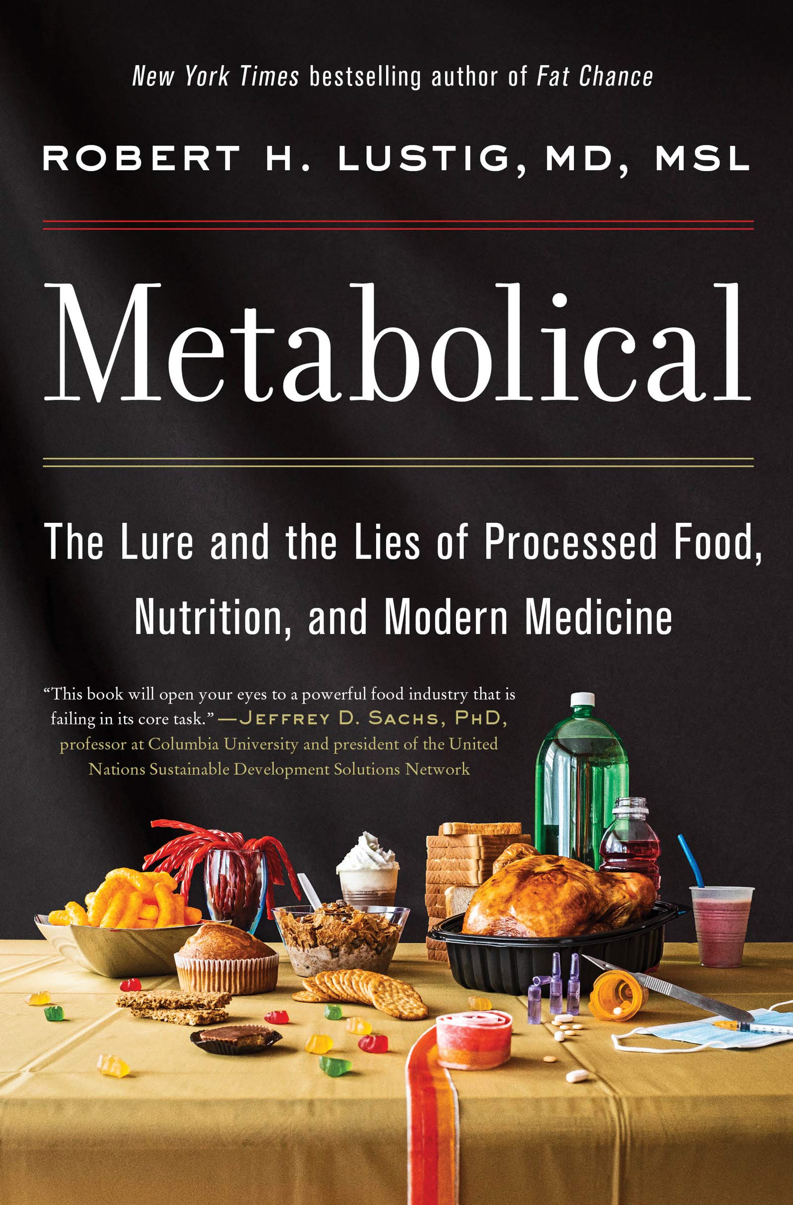 Metabolical: Lure and Lies of Processed Food, Nutrition, and Medicine