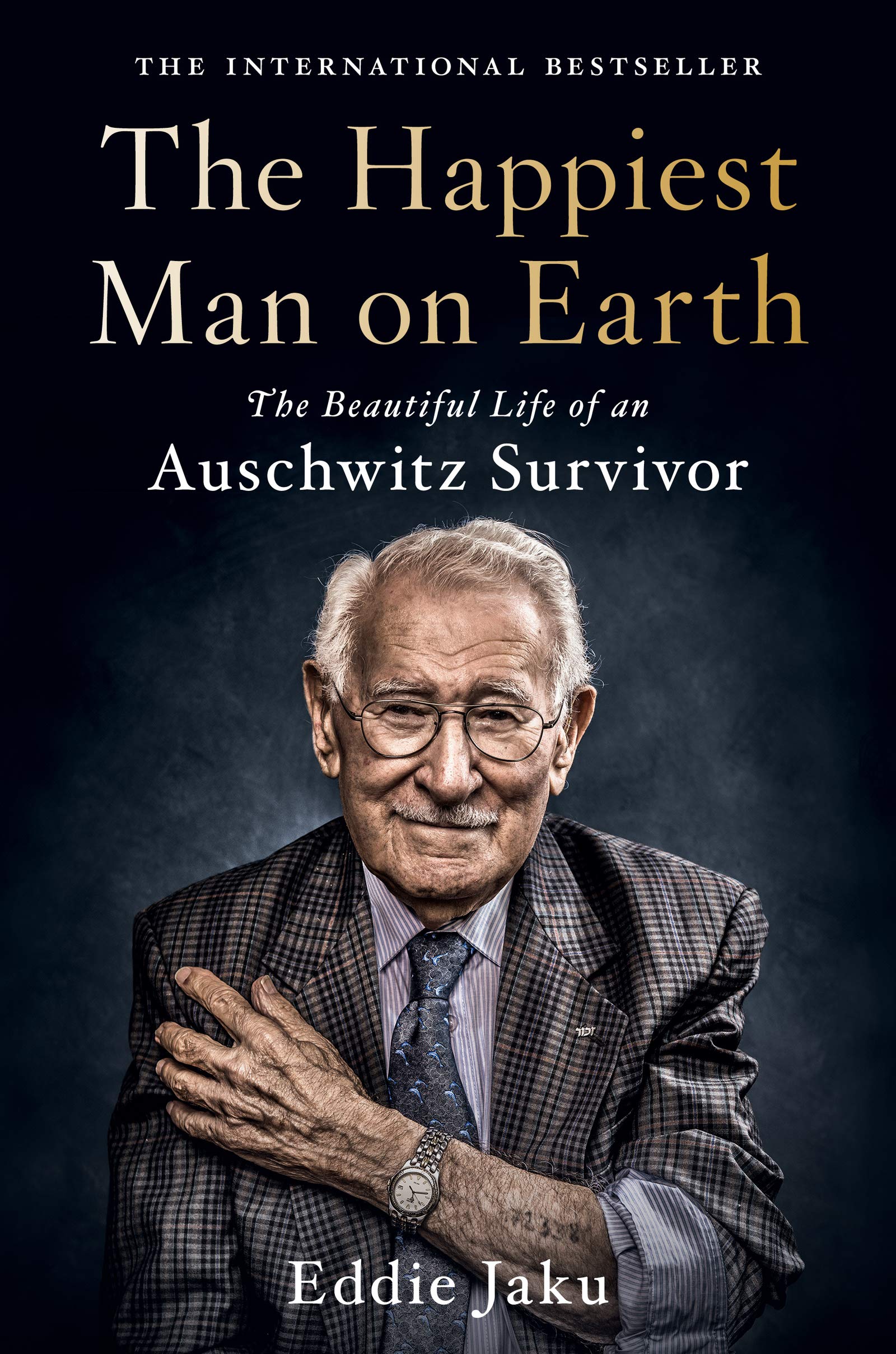 The Happiest Man on Earth: The Beautiful Life of an Auschwit