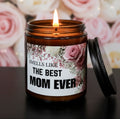Mother's Day Candle: "Smells Like the Best Mom Ever"