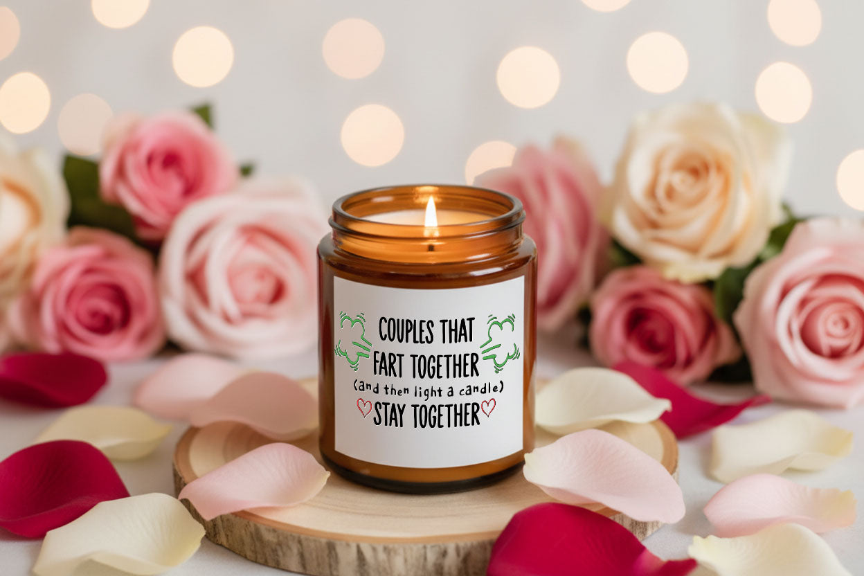 Couples that Fart Together Stay Together - Candle 8 oz