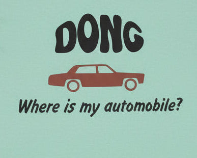 Where Is My Automobile Shirt - Funny 80s Movie Quote Tee